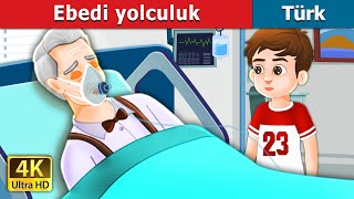 Ebedi yolculuk | Eternal Journey in Turkish  | Türkçe Peri Masalları | Türkiye Fairy Tales