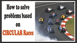 Concepts of Circular Races (Time Speed and Distance)