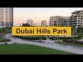 Dubai Hills Park 2021 by Emaar - HD