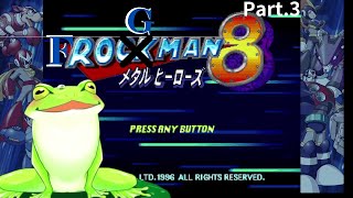 【ロックマン8】Part.3 古池 カエルのゲーム実況！ｴﾚｸﾄﾘｶﾙｺﾐｭﾆｹｰｼｮﾝ！8！【Vtuber】