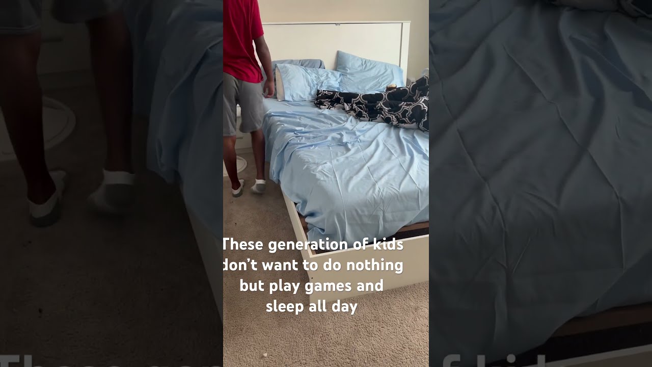 This Generation Of Kids Don T Want To Do Nothing But Play Games And Sleep All Day 