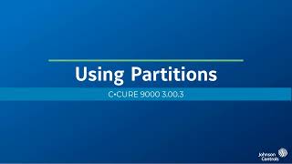 3.00.3 Using Partitions in C•CURE 9000