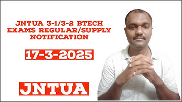 JNTUA 3-1/3-2 BTECH EXAMS REGULAR/SUPPLY NOTIFICATION  |17-3-2025#jntua