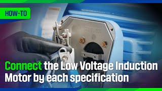 [HOW-TO] Connect the Low Voltage Induction Motor by each specification
