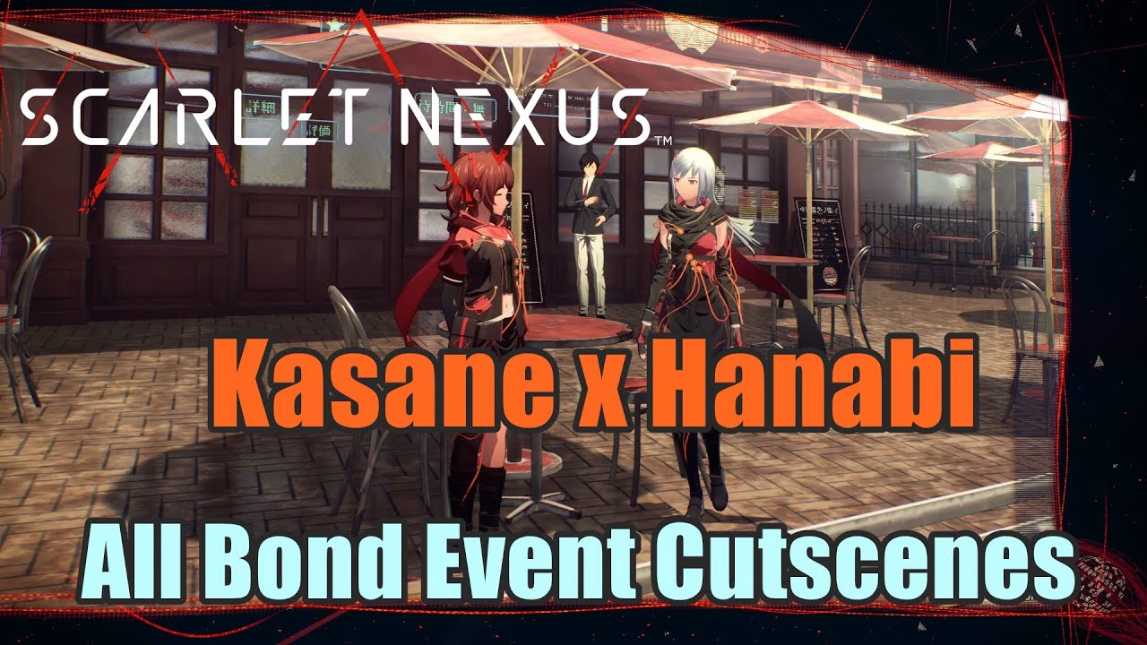 Scarlet Nexus :  Kasane x Hanabi All Bond Event Cutscenes