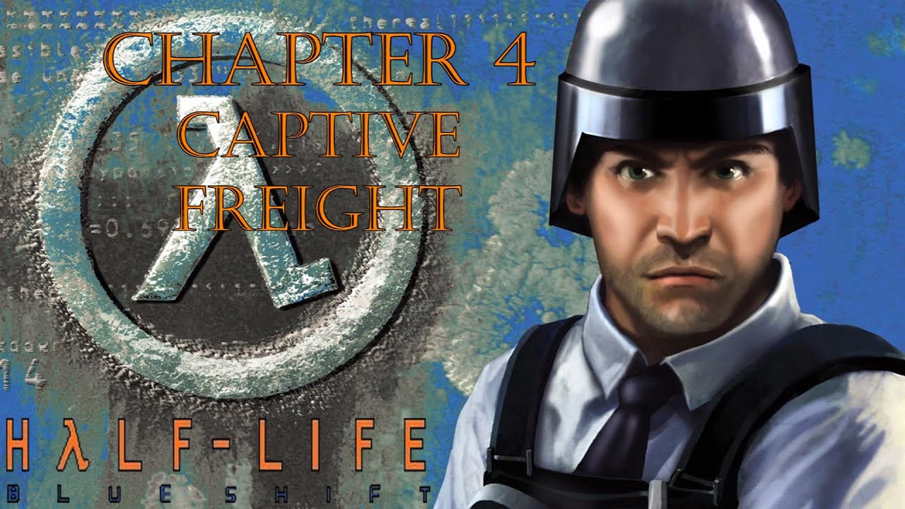 Walkthrough Half-Life: Blue Shift [Chapter 4: Captive Freight]
