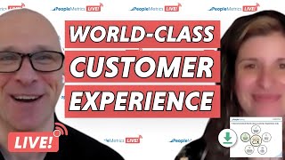 5 Secrets Behind WORLD-CLASS Customer Experience (CX) | PeopleMetrics LIVE!
