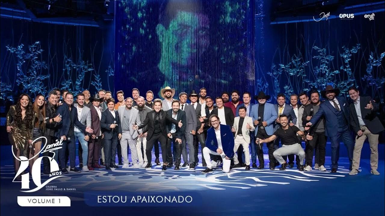 ESTOU Apaixonado Daniel celebra 40 anos YouTube
