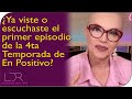 ¿Ya viste o escuchaste el primer episodio de la 4ta Temporada de En Positivo?