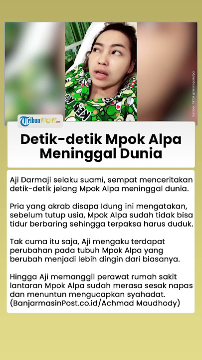 Detik-detik Mpok Alpa Meninggal Dunia Diungkap Sang Suami, Sebut Tubuh Nina Berubah Semakin Dingin