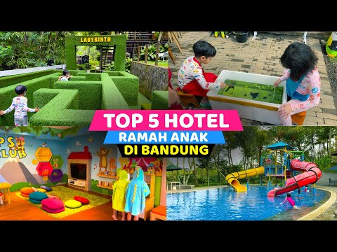 TOP 5 HOTEL RAMAH ANAK DI BANDUNG...! Dari yang murah sampai yg mewah..