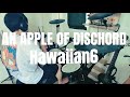 AN APPLE OF DISCHORD / Hawaiian6  drum叩き