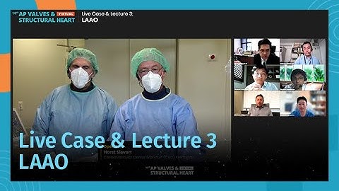 [AP VALVES & SH 2021] Live Case & Lecture 3: LAAO