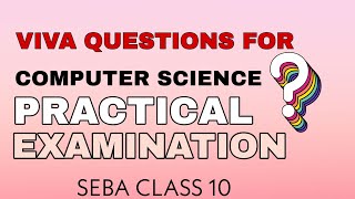 Famous Important Viva Questions for Class 10 Computer Science Practical Examination Wealth