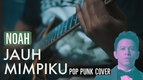 Noah - Jauh Mimpiku Pop Punk Cover