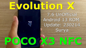 Evolution X 7.6 UnOfficial for Poco X3 Android 13 ROM Update: 230214