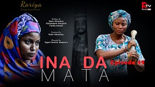 INA DA MATA EPISODE 49 | Starring Kamsusi Umar, Sadiya Sosai, Bilal Mustapha, Khadija Yobe & others