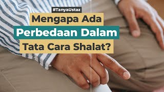 Mengapa Dalam Tata Cara Shalat Terdapat Perbedaan? | Ustaz Muhammad Istiqamah, Lc., M.Ag.