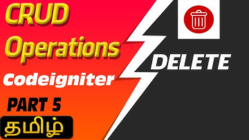 Codeigniter 3 CRUD  - Part 5 | Delete Operation (Tamil / English)