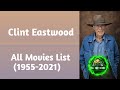 Clint Eastwood All Movies List (1955-2021)