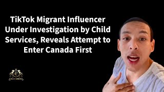 TikTok Migrant Influencer Under Investigation by Child Services