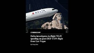 Delta investigates in-flight Wi-Fi spoofing on post-DEF CON flight from Las Vegas