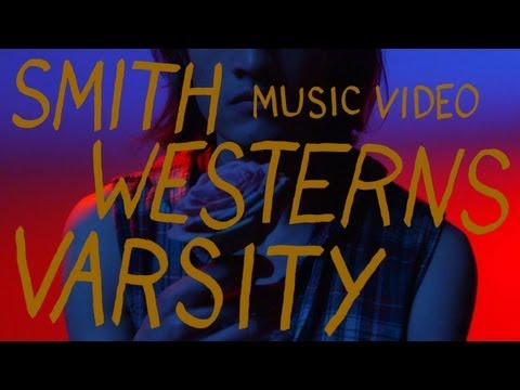 Smith Westerns - "Varsity" (Official Music Video)