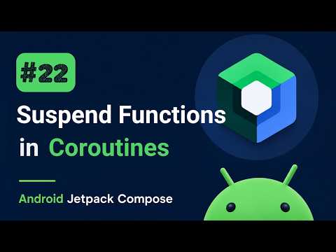 Suspend Functions in Kotlin - Mastering Android Jetpack Compose #22