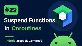 Suspend Functions In Kotlin - Mastering Android Jetpack Compose #22