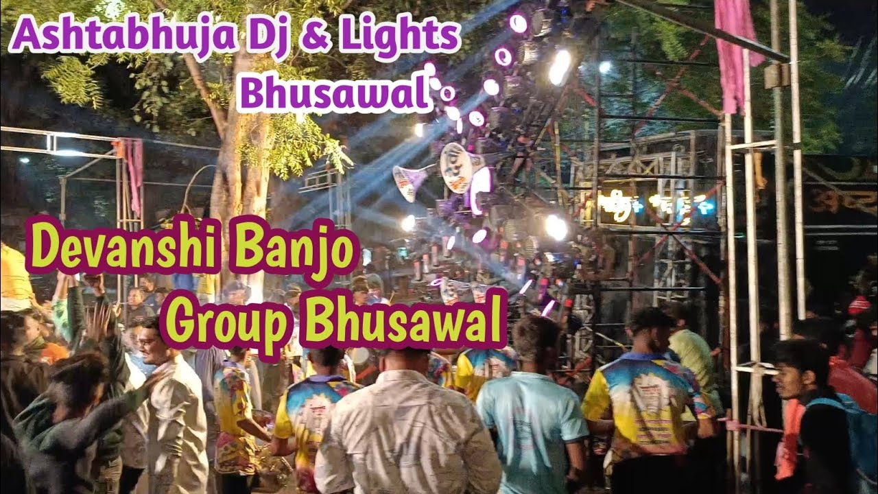 ASHTABHUJA SOUND BHUSAWAL || DEVANSHI BANJO GROUP BHUSAWAL ||