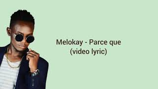 Melokay - Parce que ( paroles/lyrics)