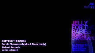 jelly for the babies purple chocolate mirko and meex remix