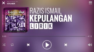 Razis Ismail - Kepulangan [Lirik]
