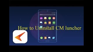 How to Uninstall | remove | delete | CM Launcher App 2020 screenshot 2