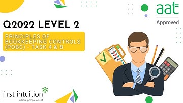 AAT Q2022 Principles of Bookkeeping Controls (POBC) - Task 4 & 8 - First Intuition