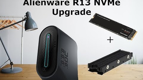 Alienware R13/R14 Aurora NVMe Storage Upgrade