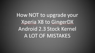 How NOT to upgrade my Xperia X8 to custom rom GingerDX android 2.3.  Mistakes abound. screenshot 5