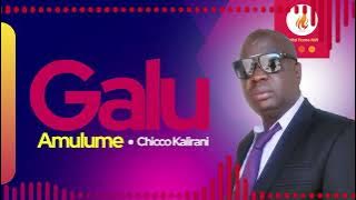 Chicco Kalirani - Galu Amulume