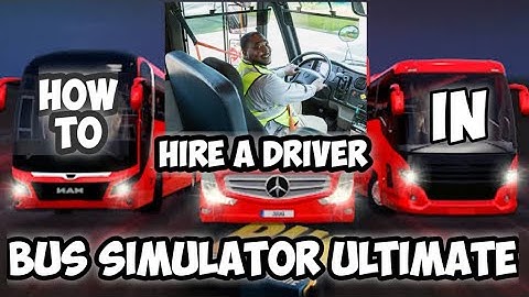 How to HIRE A DRIVER in Bus Simulator Ultimate