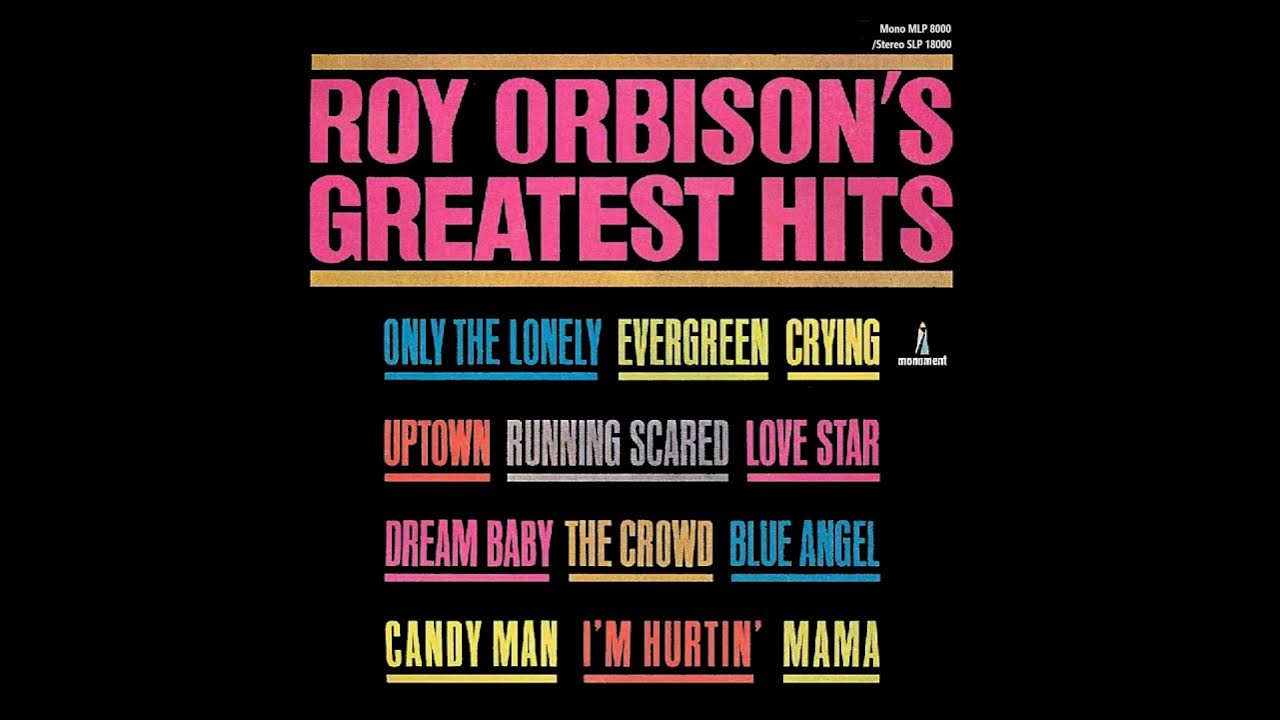 ROY ORBISON'S GREATEST HITS (Full Album) Stereo 1963 1. The Crowd 1962 ROY ORBISON'S GREATEST HITS (Full Album) Stereo 1963 1. The Crowd 1962