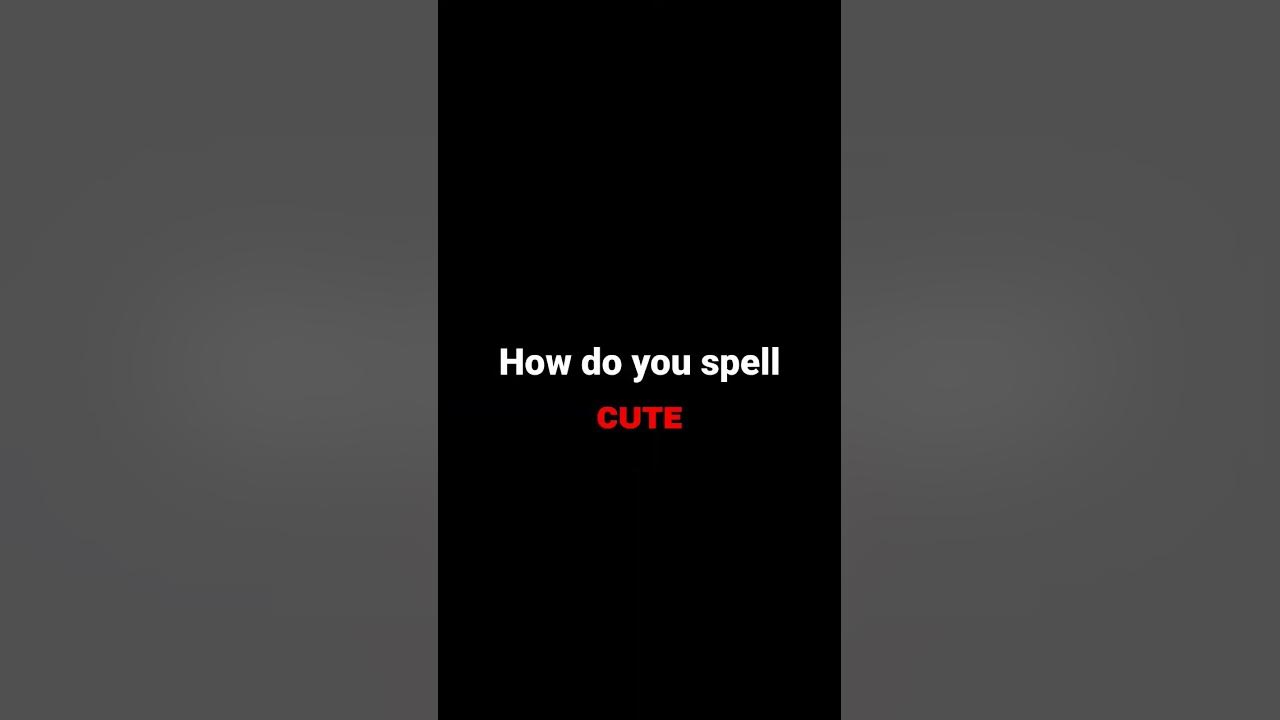 how-do-you-spell-cute-youtube