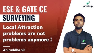local attraction problems are not problems anymore  | Surveying | GATE 2022 CE | Aniruddha sir