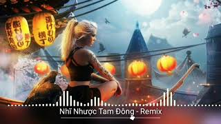 Nhĩ Nhược Tam Đông - Remix.v2 ( 1/2 Hour ) | Bài Hát Được Yêu Thích Trên TikTok | EDM Tiktok