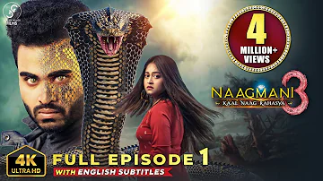 NAAGMANI 3 (नागमणि ३) - Kaal Naag Rahasya | EPISODE 1 | Full Episode | Naagin | New Naagin Show 2024