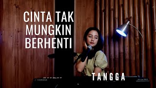 CINTA TAK MUNGKIN BERHENTI  @TanggaVEVO - MICHELA THEA COVER