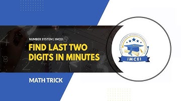 Find the Last Two Digits of a Number | Number System | IMCEI