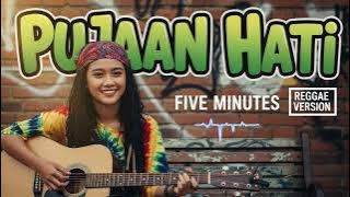 Five Minutes - PUJAAN HATI | Cover Reggae Version