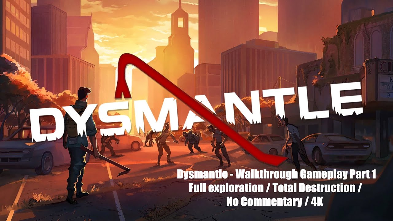 Dysmantle - Walkthrough Gameplay Part 1 - Full exploration / Total Destruction / No Commentary / 4K