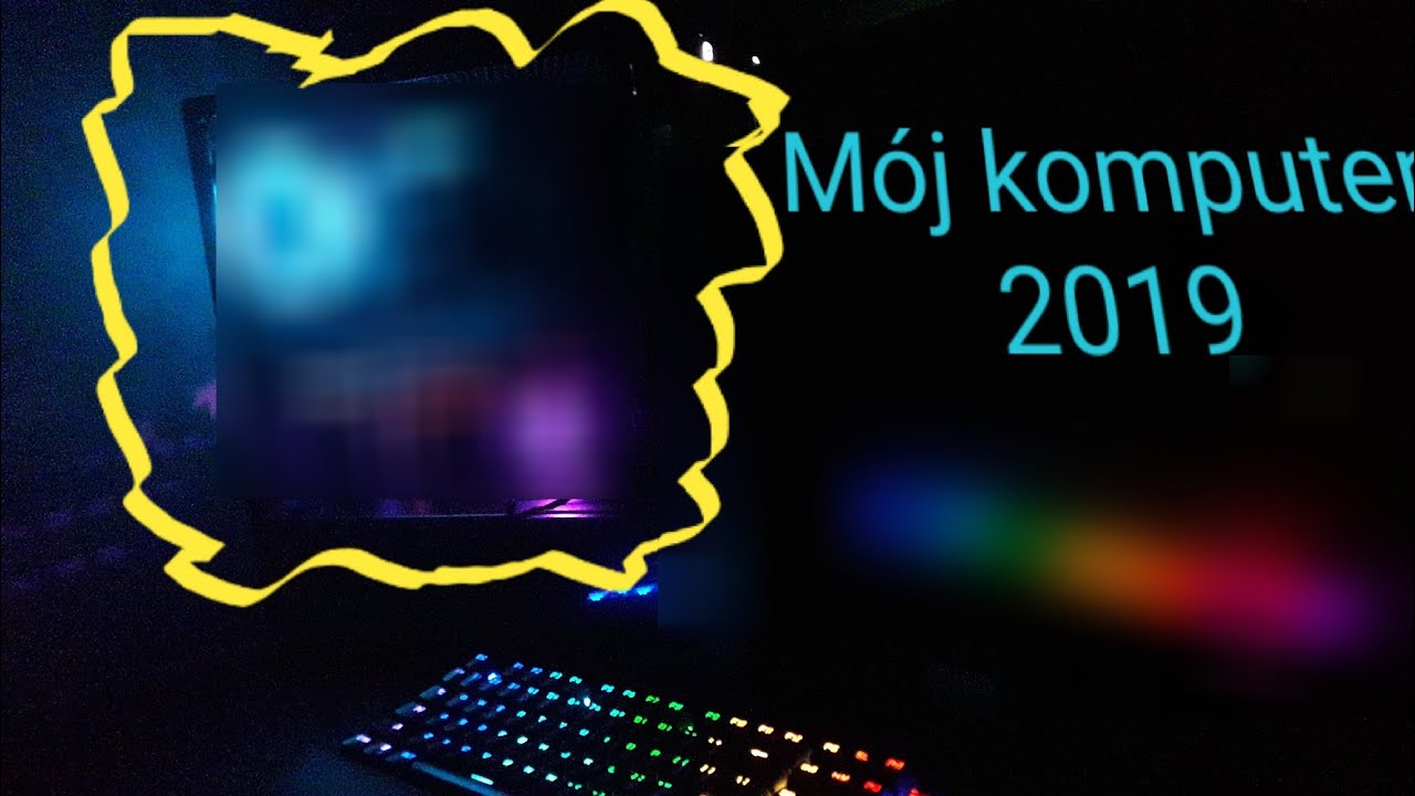 Moj Computer Mój komputer w roku 2019 - YouTube