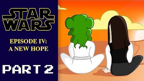 Star Wars Episode IV, Part 2 - A New Hope | It